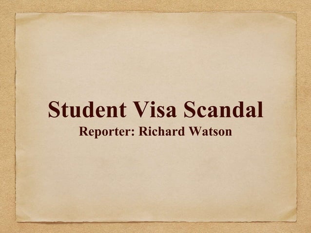 Report Presentation On Student Visa Scandal Ppt Report Presentation On Student Visa Scandal Ppt