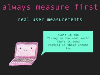 seriously,
always
measure
first
 