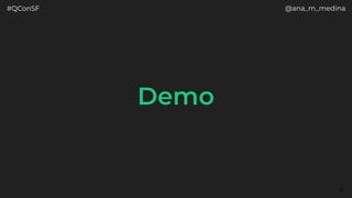 #QConSF @ana_m_medina
15
Demo
 