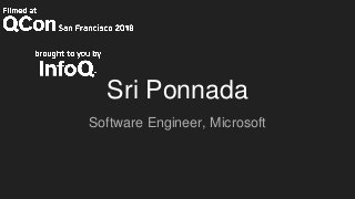 Sri Ponnada
Software Engineer, Microsoft
 