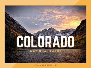 National Parks of Colorado | Ivana De Domenico