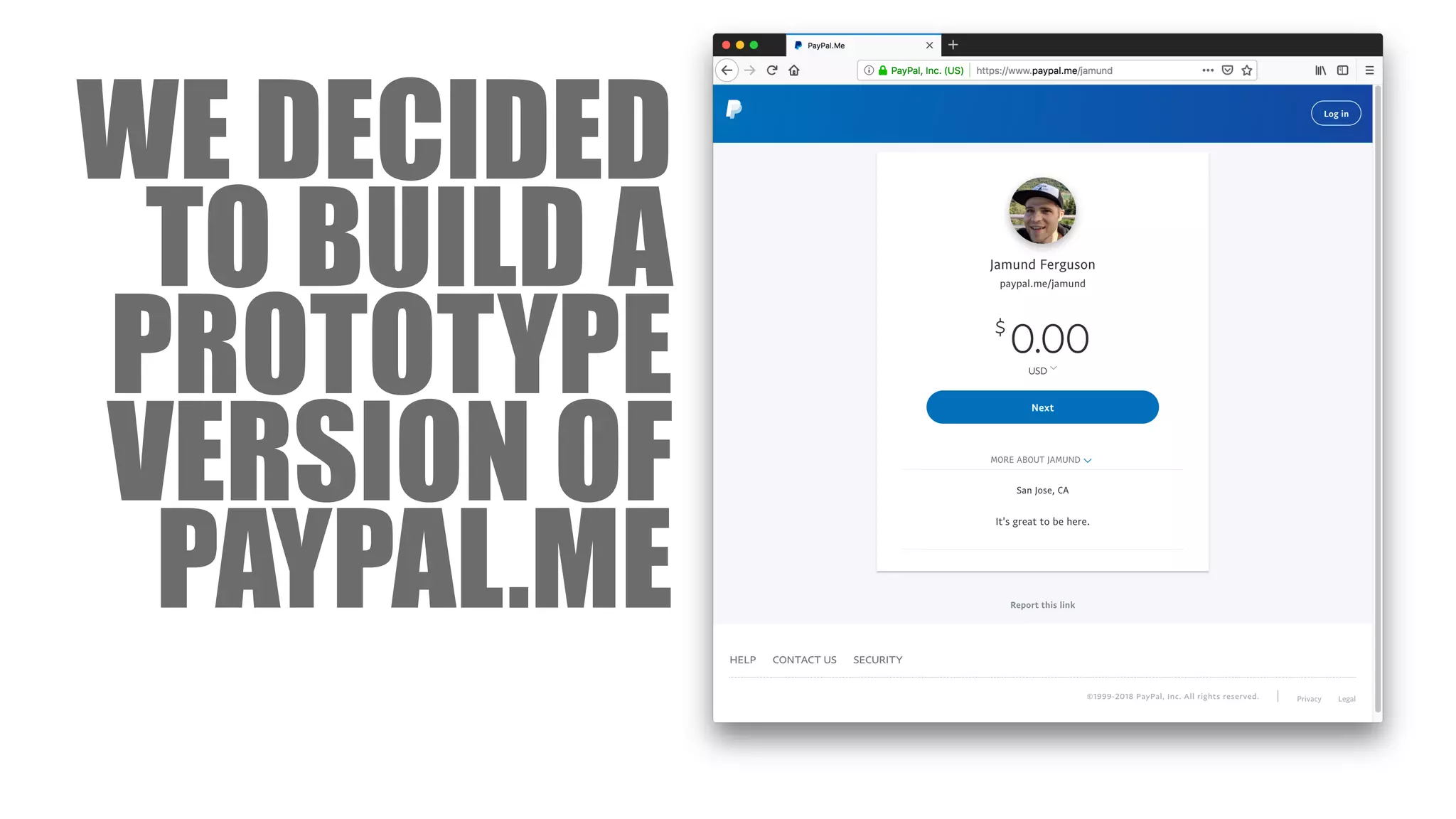 WE DECIDED
TO BUILD A
PROTOTYPE
VERSION OF
PAYPAL.ME
 
