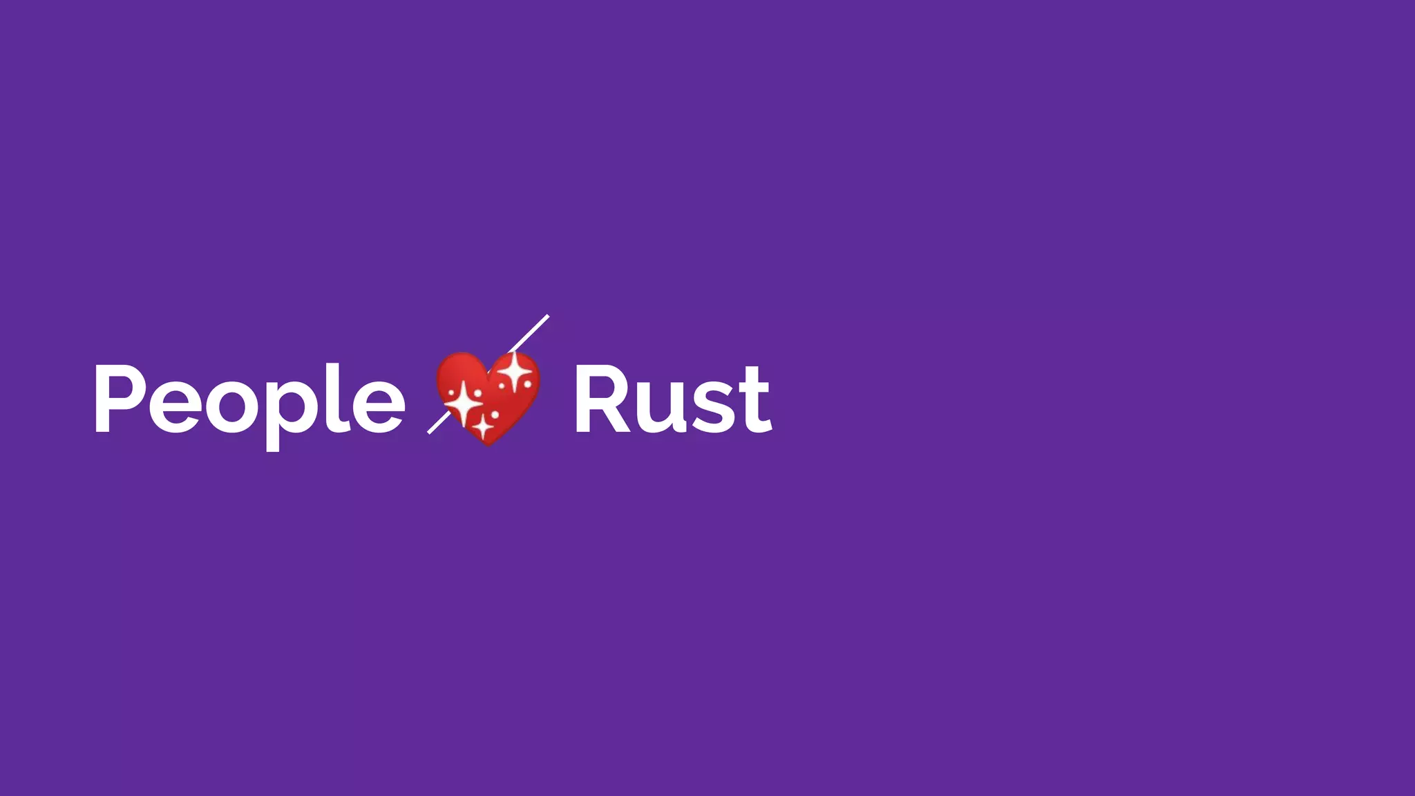 People 💖 Rust
 