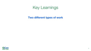 Two different types of work
Key Learnings
9
 