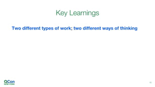 Two different types of work; two different ways of thinking
Key Learnings
16
 