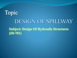 Subject: Design Of Hydraulic Structures
(ID-701)
 