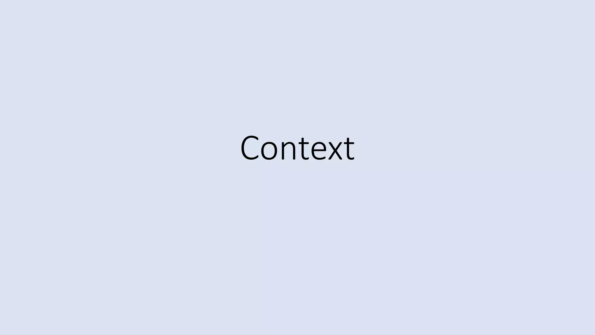 Context
 