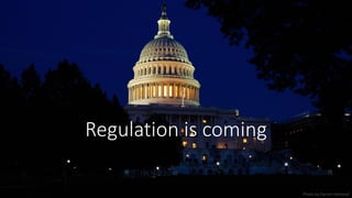 Regulation is coming
Photo by Darren Halstead
 