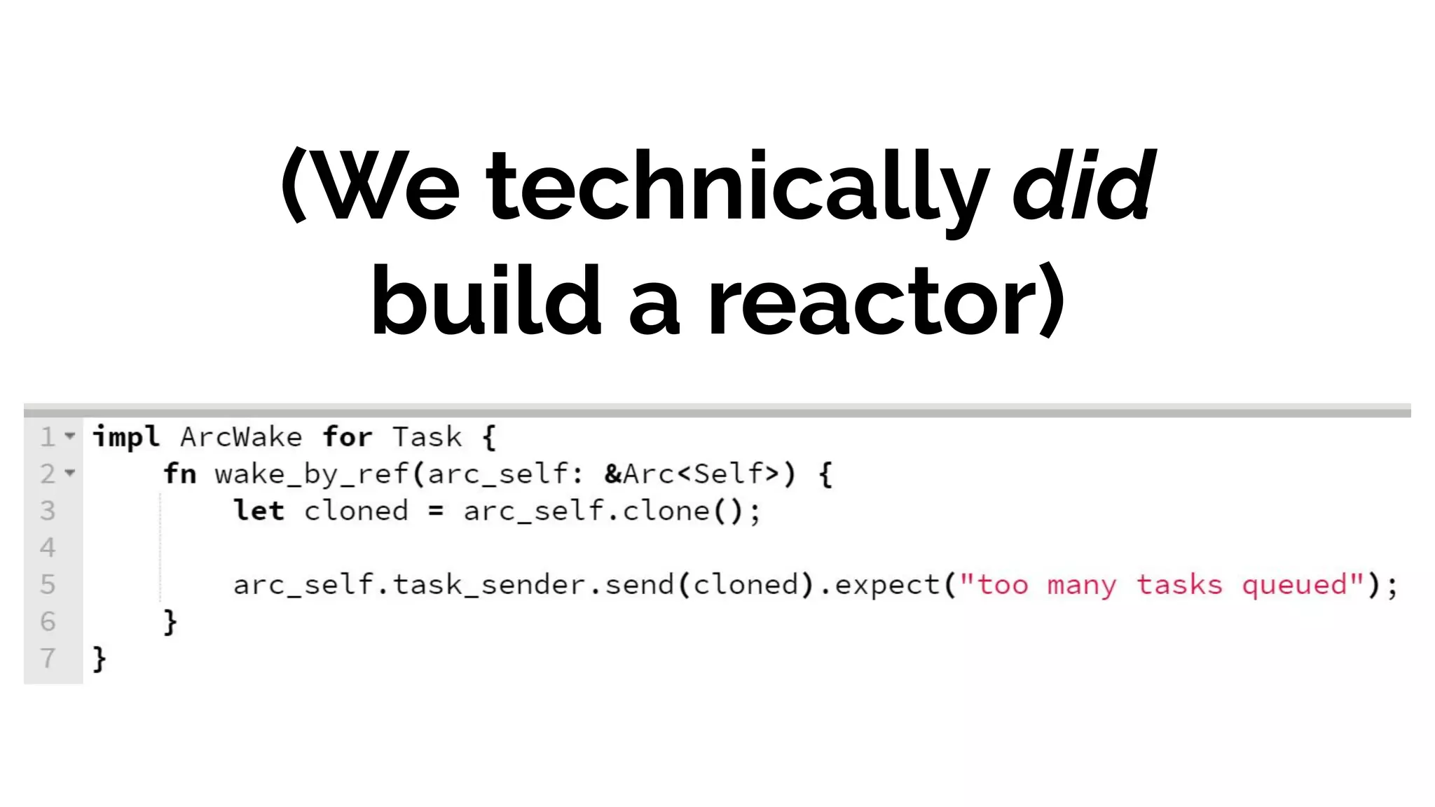 (We technically did
build a reactor)
 