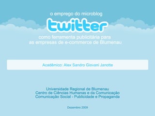O emprego do microblog Twitter como ferramenta publicitária para empresas de e-commerce de Blumenau