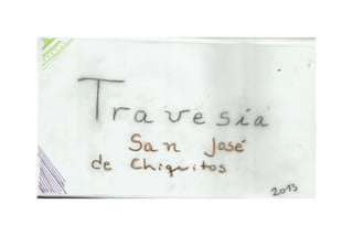 Bitácora Travesía San José de Chiquitos 2015