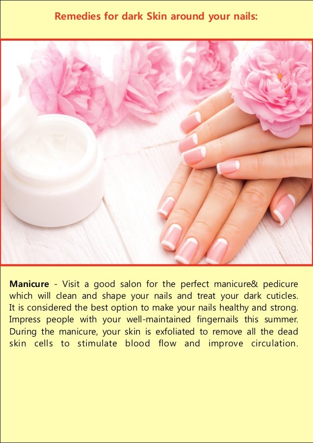 How to get rid of dark cuticles or dark skin around the nails