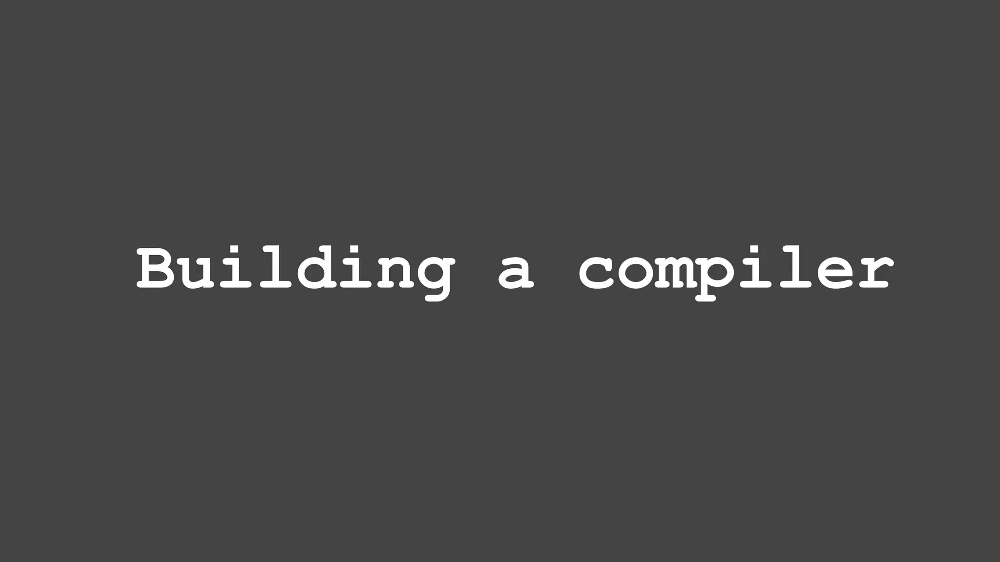 Building a compiler 