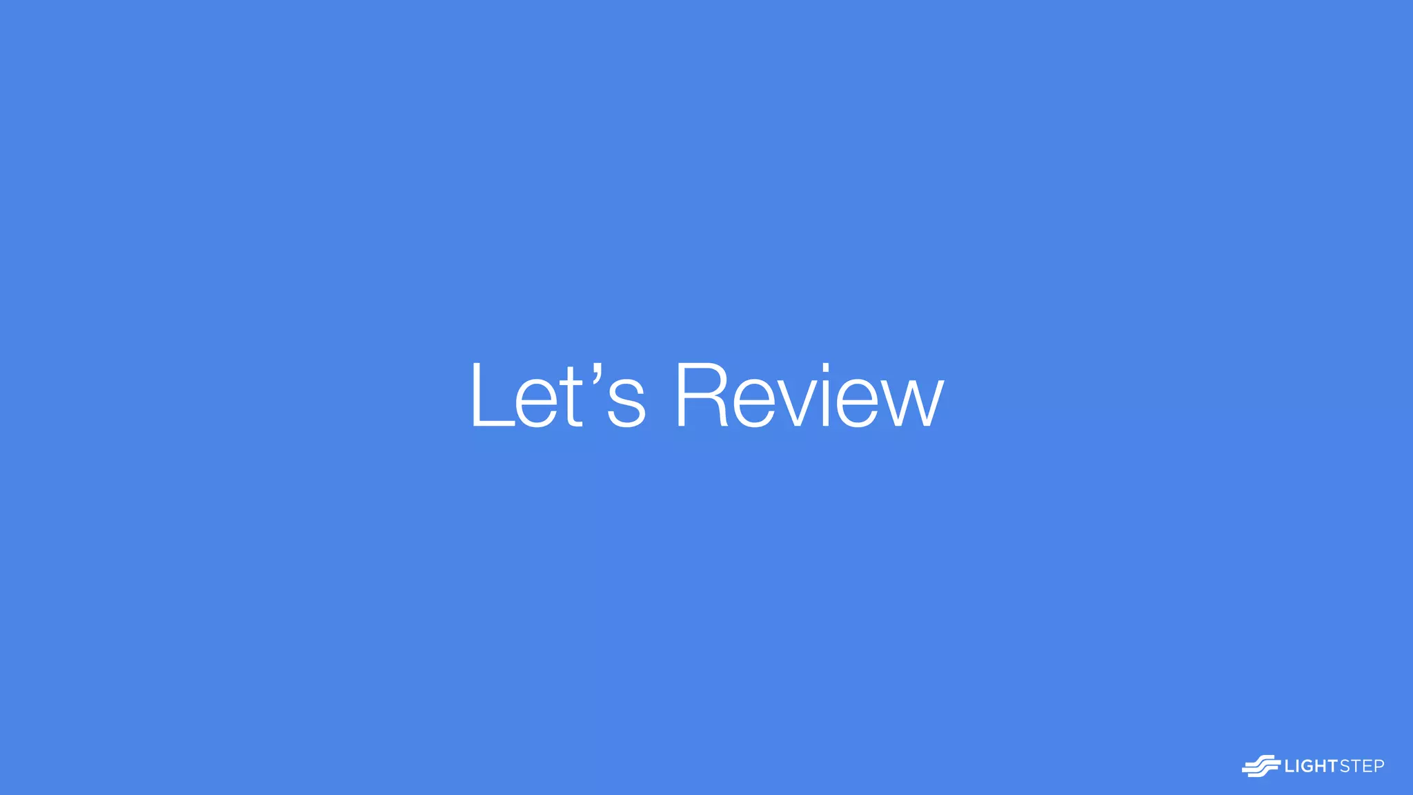 Let’s Review
 