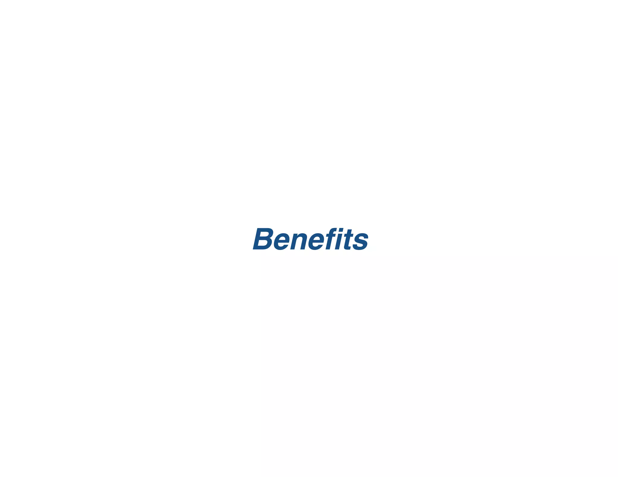 Beneﬁts
 