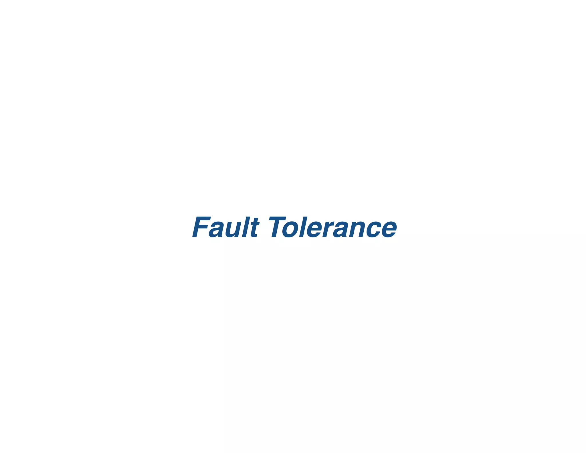 Fault Tolerance
 