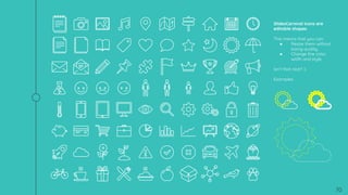 70
SlidesCarnival icons are
editable shapes.
This means that you can:
● Resize them without
losing quality.
● Change line color,
width and style.
Isn’t that nice? :)
Examples:
 