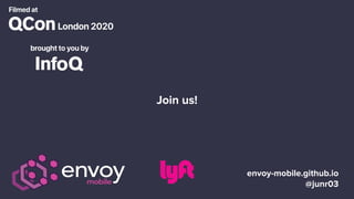 envoy-mobile.github.io
@junr03
Join us!
 