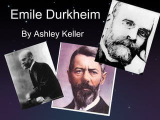 Emile Durkheim By Ashley Keller 