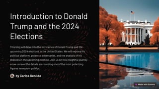 Introduction to Donald
Trump and the 2024
Elections
This blog will delve into the intricacies of Donald Trump and the
upcoming 2024 elections in the United States. We will explore his
political platform, potential adversaries, and the analysis of his
chances in the upcoming election. Join us on this insightful journey
as we unravel the details surrounding one of the most polarizing
figures in modern politics.
by Carlos Genildo
 