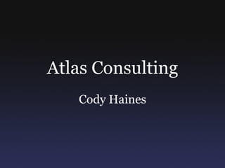 Atlas Consulting Cody Haines 
