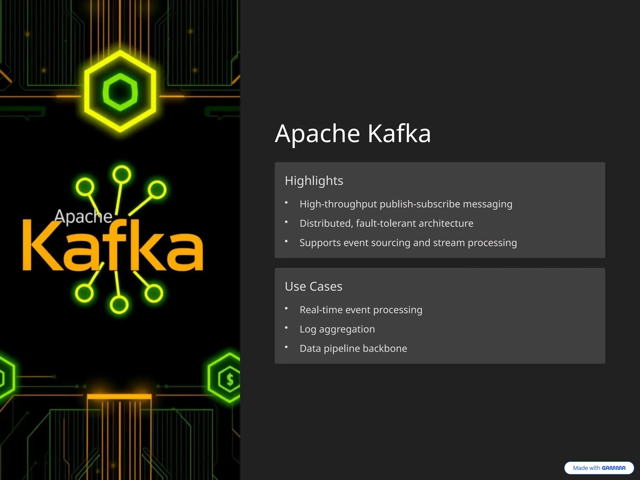 Apache Kafka
Highlights
• High-throughput publish-subscribe messaging
• Distributed, fault-tolerant architecture
• Supports event sourcing and stream processing
Use Cases
• Real-time event processing
• Log aggregation
• Data pipeline backbone
 