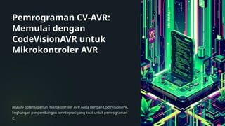 Pengantar Pemrograman mikrokontroler CV-AVR.pptx