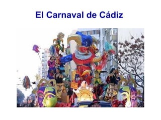 El Carnaval de Cádiz 
 