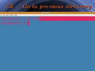 Cd  -  Go to previous directory 