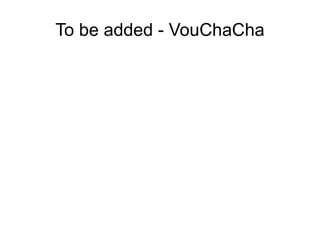 To be added - VouChaCha 