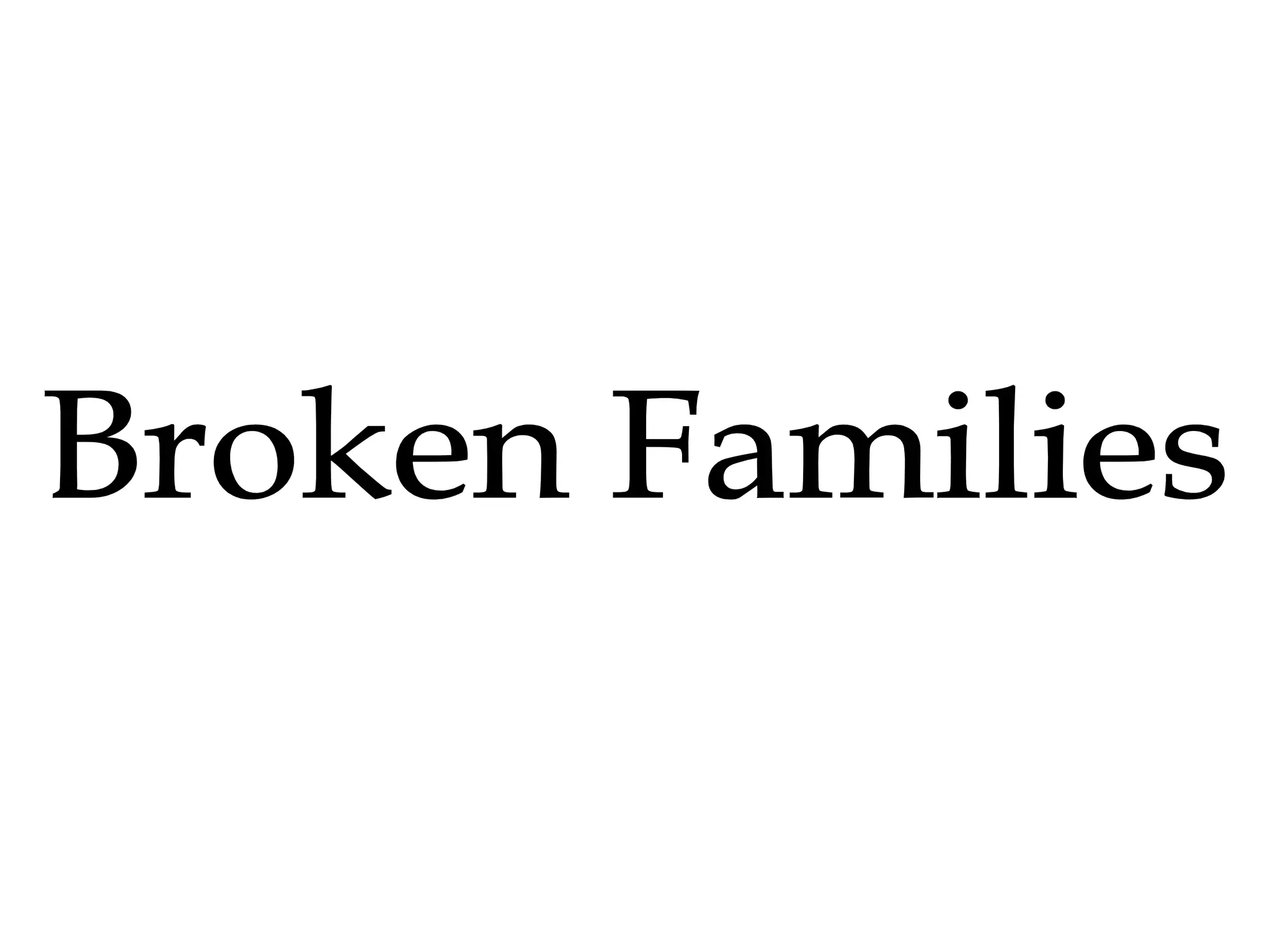 Broken Families