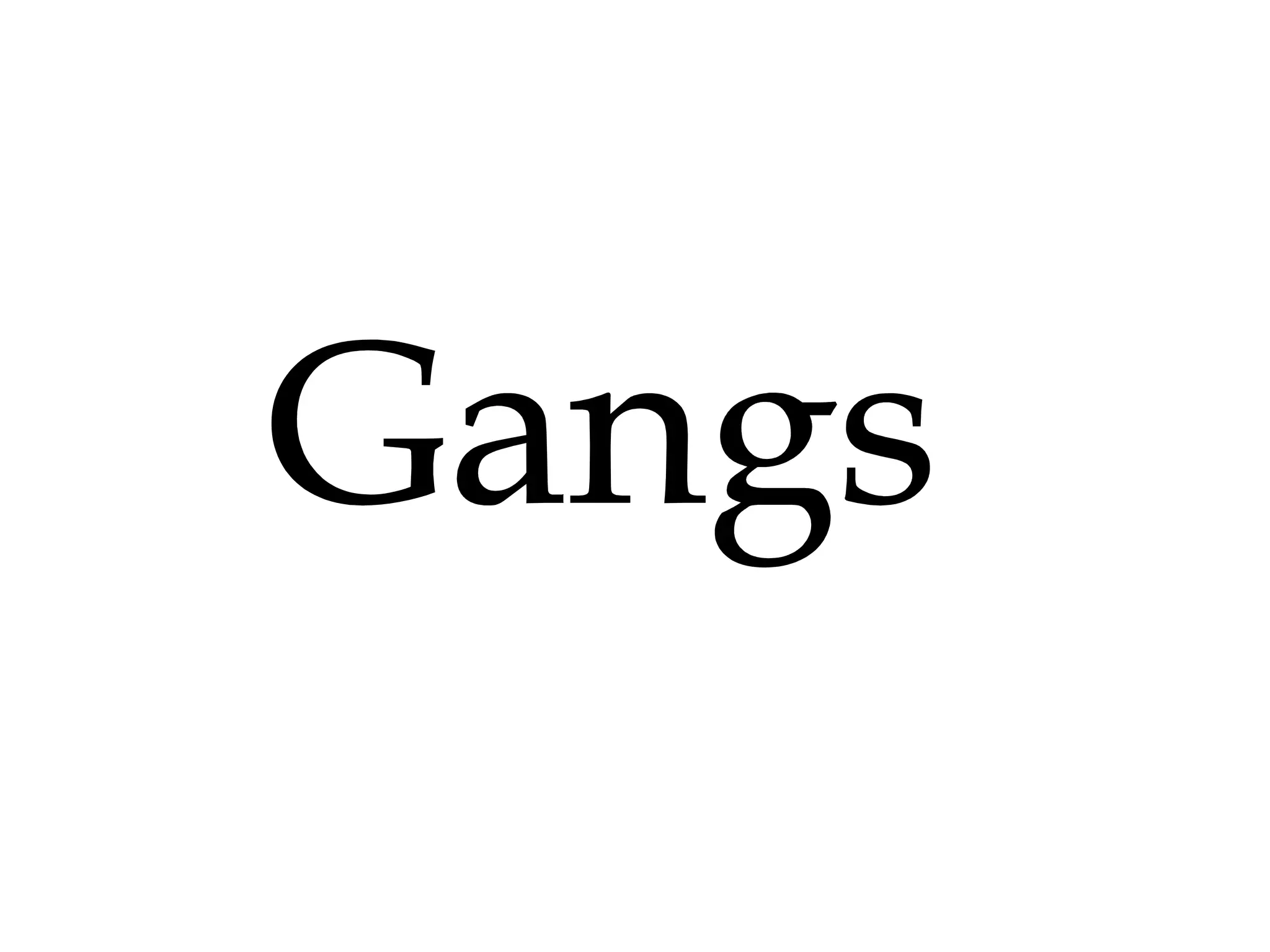 Gangs