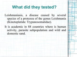 About the research 60 remaining dogs were followed up every two months, during one year 