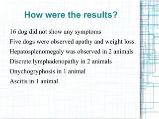 It is academic in 88 countries where is human activity, parasite subpopulation and wild and domestic sand. 