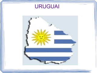 URUGUAI
 