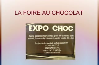 LA FOIRE AU CHOCOLAT
 