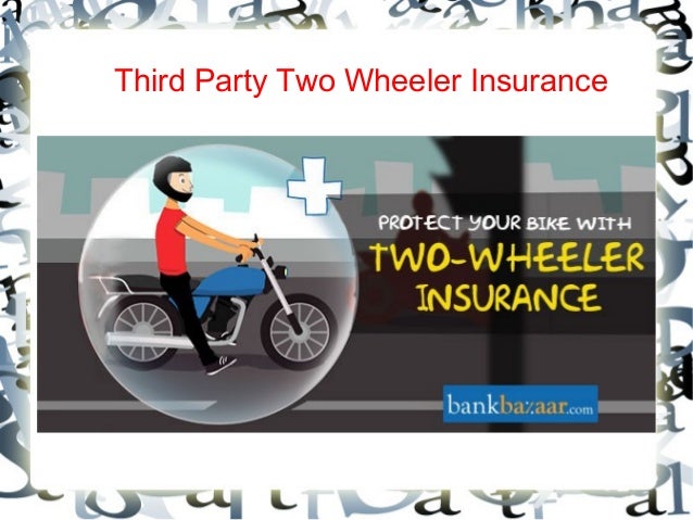 Third Party Two wheeler insurance.