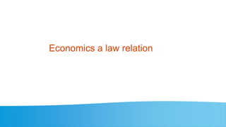 Economics a law relation
 