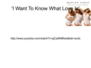 'I Want To Know What Love Is' http://www.youtube.com/watch?v=gCadlN8fexk&ob=av2e 