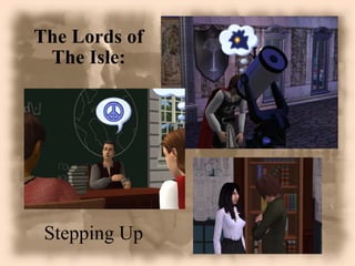 The Lords of The Isle: Stepping Up 