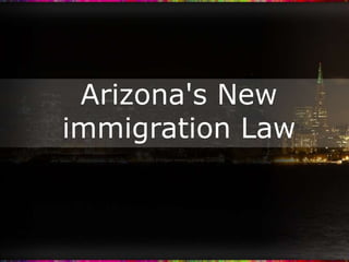 Arizona's New immigration Law 