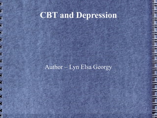 CBT and Depression Author – Lyn Elsa Georgy 