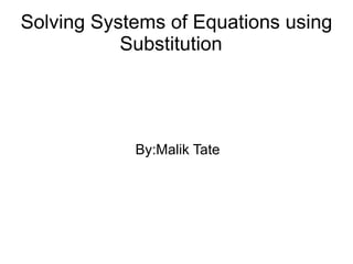 Solving Systems of Equations using Substitution  ,[object Object]