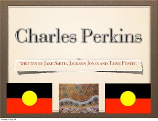 written by Jake Smith, Jackson Jones and Taine Foster
Sunday, 6 July 14
 