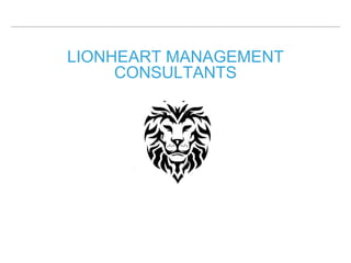LIONHEART MANAGEMENT
CONSULTANTS
 