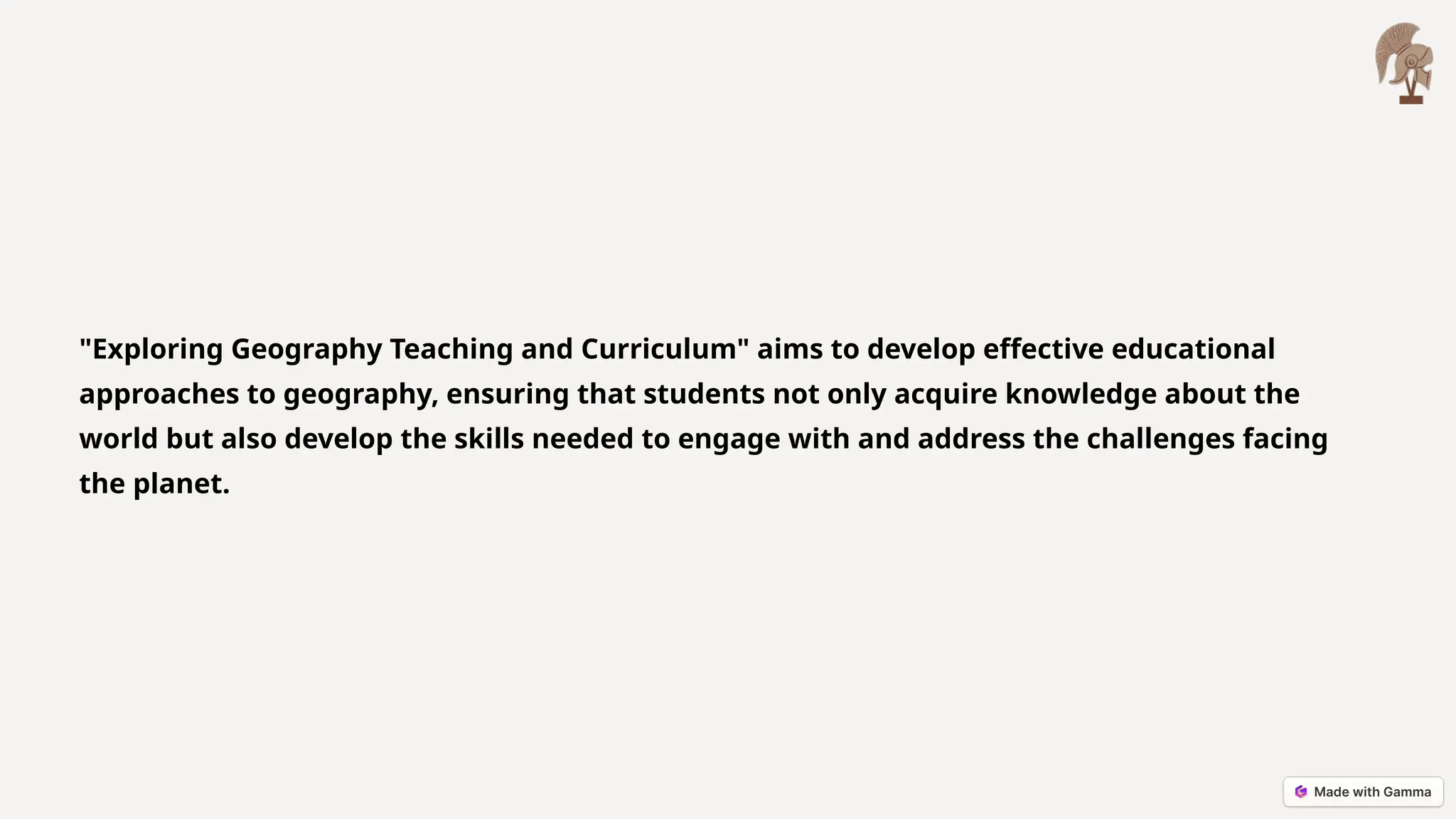 "Exploring Geography Teaching and Curriculum" aims to develop effective educational
approaches to geography, ensuring that students not only acquire knowledge about the
world but also develop the skills needed to engage with and address the challenges facing
the planet.
 