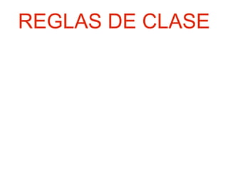 REGLAS DE CLASE 