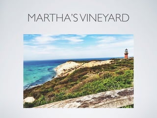 MARTHA’SVINEYARD
 