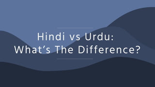 Hindi vs Urdu: What’s The Difference?