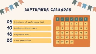 1
31
S M T W T F S
2 3 4 5 6
7 8 9 10 11 12 13
14 15 16 17 18 19 20
21 22 23 24 25 26 27
28 29 30
Submission of performance task
Reading a literary work
Preposition Quiz
Final examination
 
